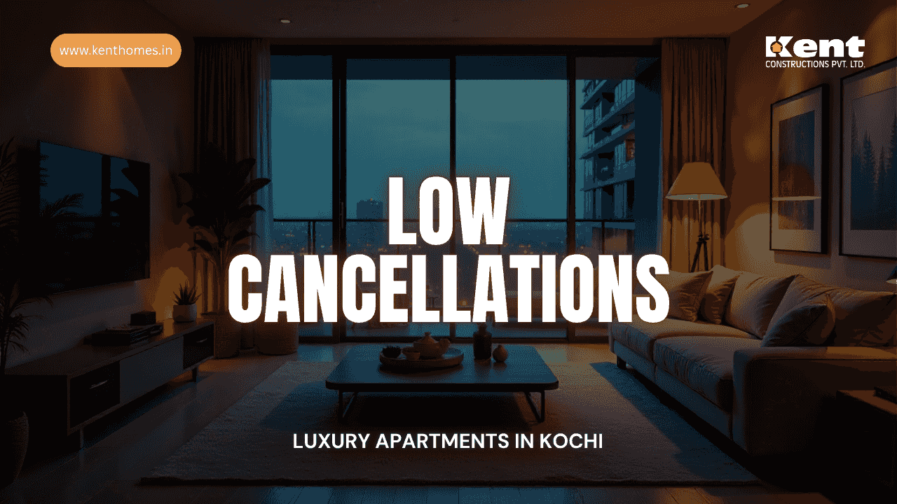 Why Cancellations Are Rare for Luxury Apartments in Kochi
