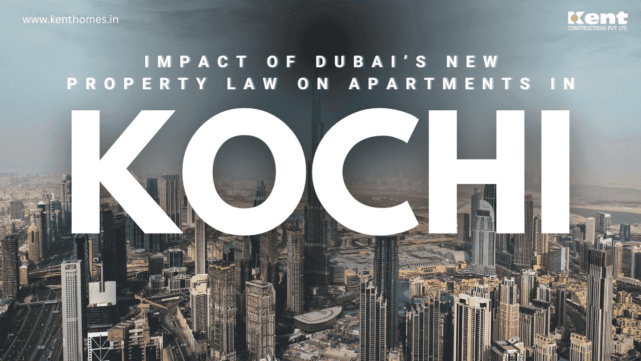 Impact of Dubai’s New Property Law on Apartments in Kochi