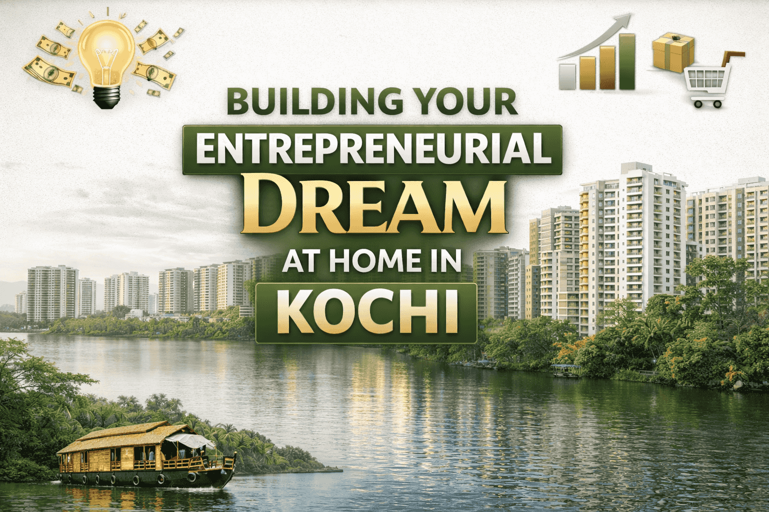 Building Your Entrepreneurial Dream at Home in Kochi