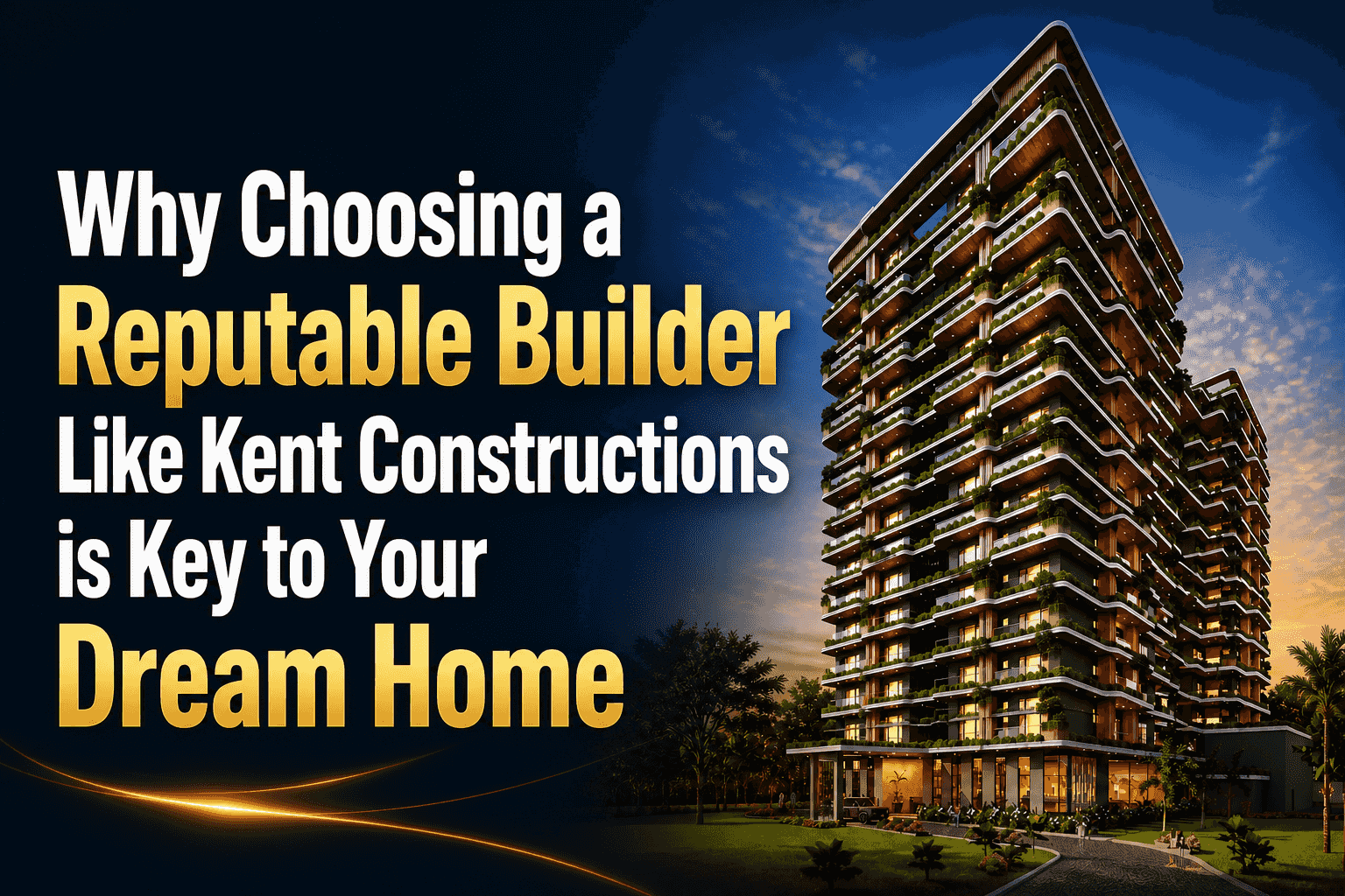 Why Choosing a Reputable Builder Like Kent Constructions is Key to Your Dream Home