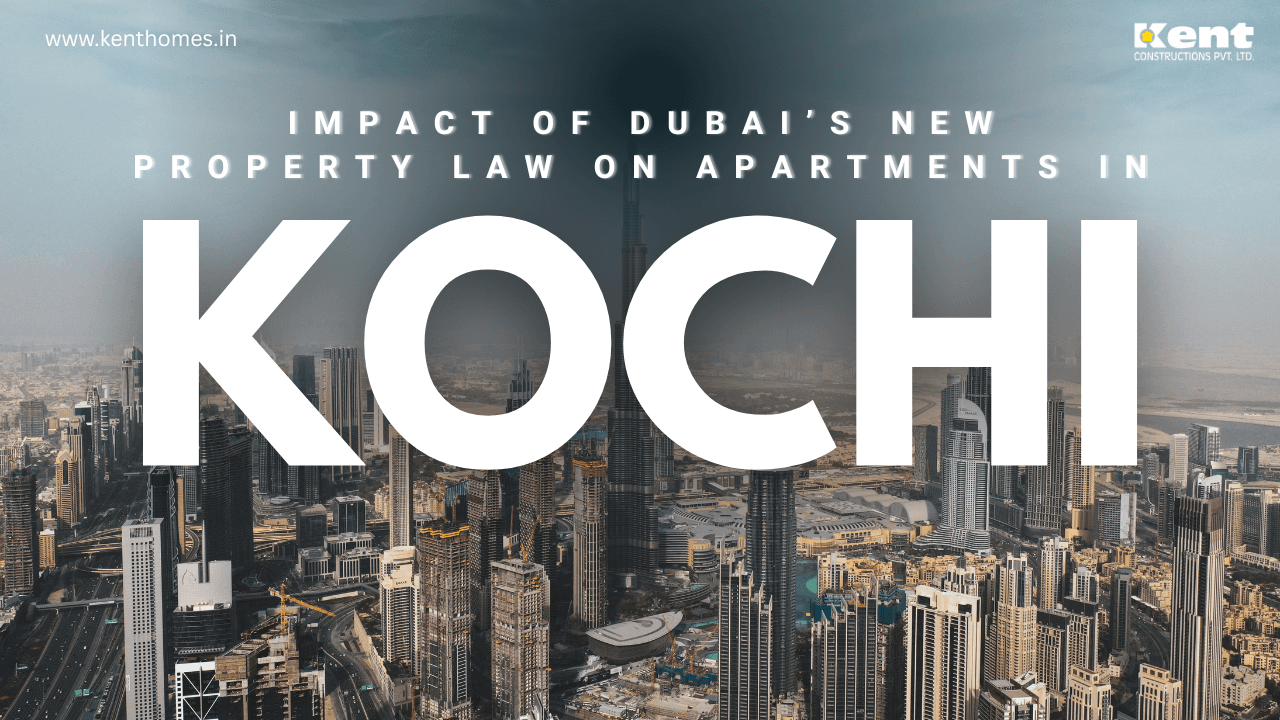Impact of Dubai’s New Property Law on Apartments in Kochi