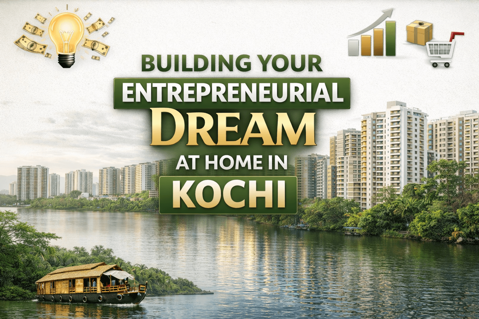 Building Your Entrepreneurial Dream at Home in Kochi