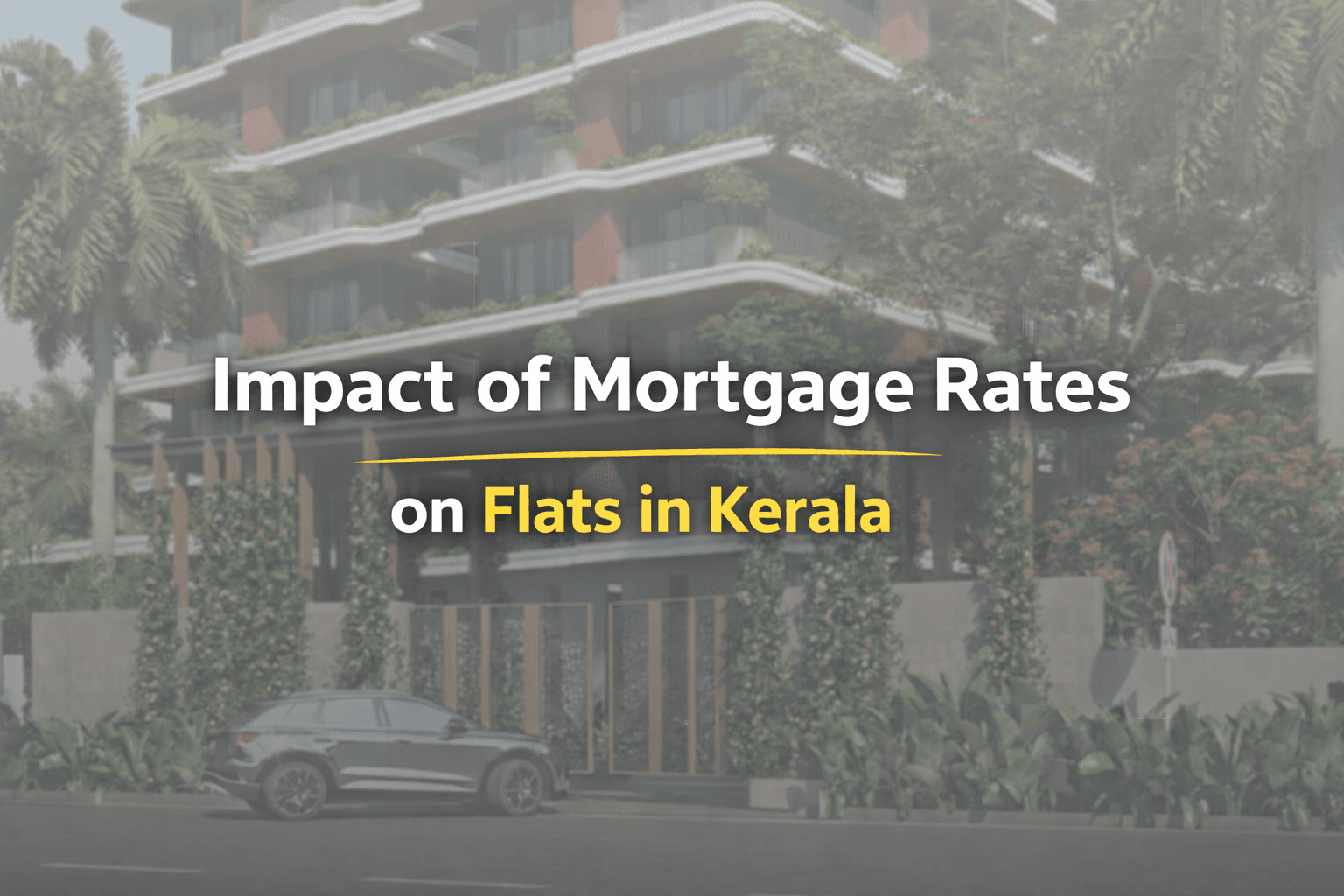 Impact of Mortgage Rates on Flats in Kerala