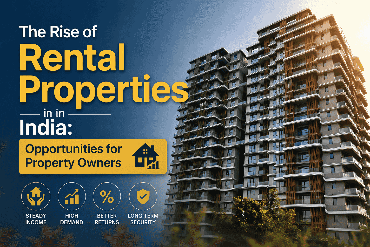 The Rise of Rental Properties in India: Opportunities for Property Owners